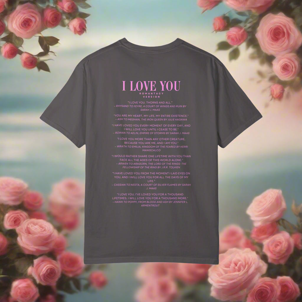 I love you Quotes in Romantacy T-Shirt