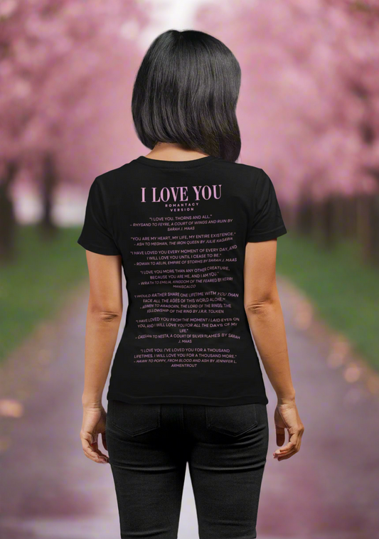 I love you Quotes in Romantacy T-Shirt